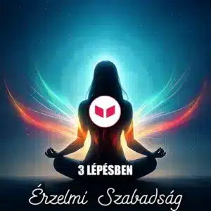 Meditáció Székesfehérváron - Érzelmi Szabadság 3 lépésben